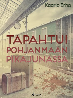 cover image of Tapahtui Pohjanmaan pikajunassa